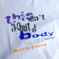 Vintage This Ain't No Out Of Body Experience Back Print T-Shirt