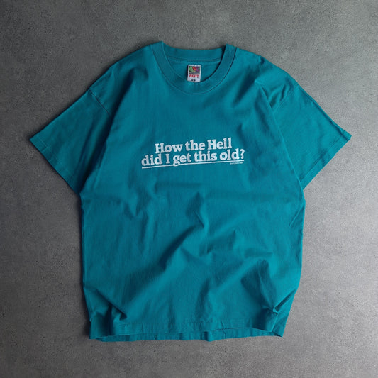 Vintage How The Hell DId I Get This Old Slogan T-Shirt