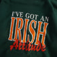 Vintage I've Got An Irish Attitude Sweatshirt