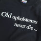 Vintage Old Upholsterers Never Die T-Shirt
