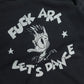90s F*ck Art Lets Dance T-Shirt