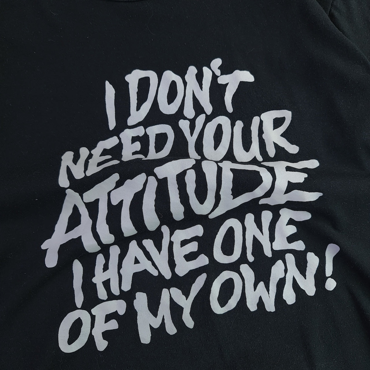 I Don't Need Your Attitude Graphic T-Shirt