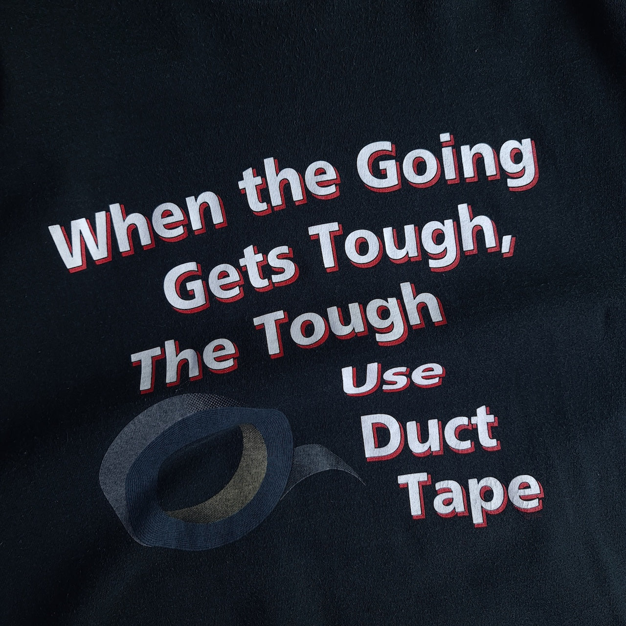 Vintage When The Going Gets Tough The Tough Use Duct Tape